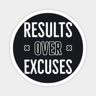 Results Over Excuses Magnet